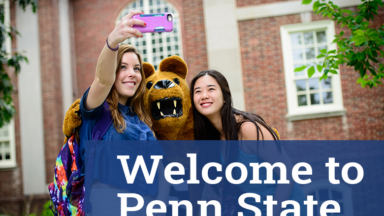 Students taking selfie with Lion with text "Welcome to Penn State"
