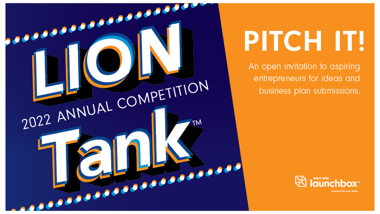 "Pitch It, an open invitation to aspiring entrepreneurs for ideas and business plan submissions. 2022 Annual LION Tank competition." 