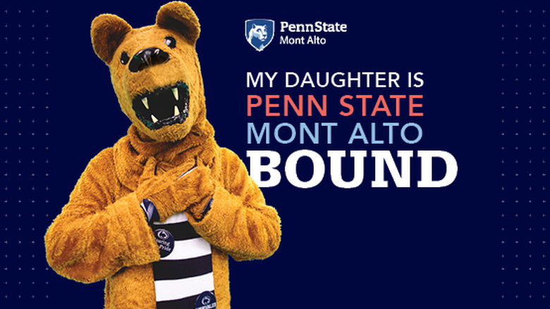 "My Daughter is Penn State Mont Alto Bound" with Lion mascot hugging his heart 