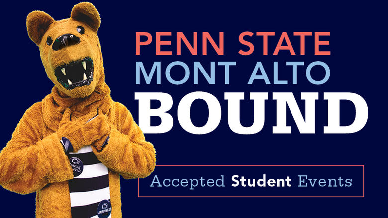 Mascot on blue backgrond "Penn State Mont Alto Bound Accepted Student Events"