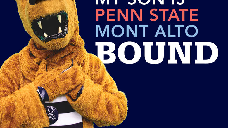 "My Son is Penn State Mont Alto Bound" Lion mascot hugging heart