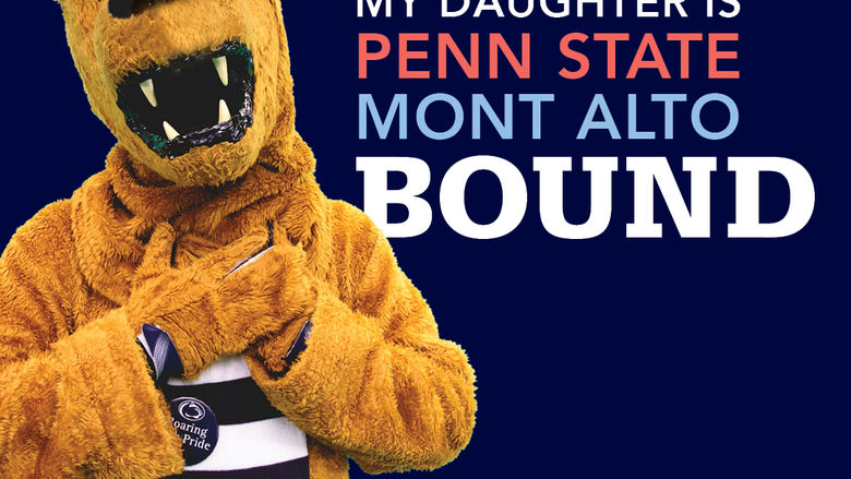 "My Daughter is Penn State Mont Alto Bound" Lion mascot holding heart