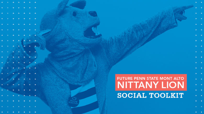 "Future Penn State Mont Alto Nittany Lion Social Media Kit" 