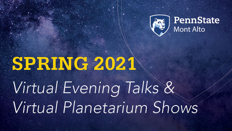 Spring 2021 Virtual Evening Talks and Planetarium Events 