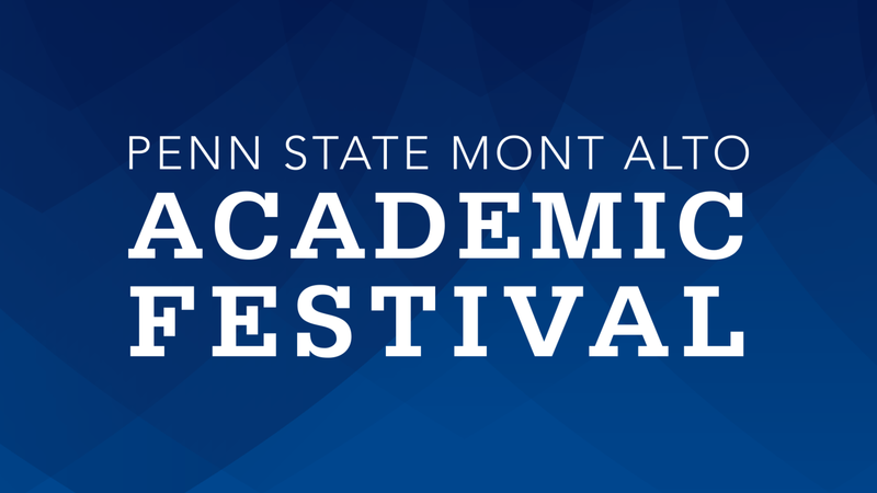 "Penn State Mont Alto Academic Festival"