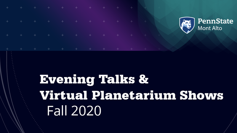 Black background "Evening Talks & Virtual Planetarium Events Fall 2020"