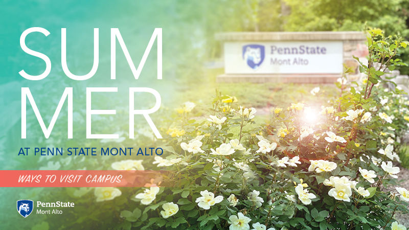 "Summer 2021 Campus Visits, Penn State Mont Alto" Sunny image of campus entrance sign