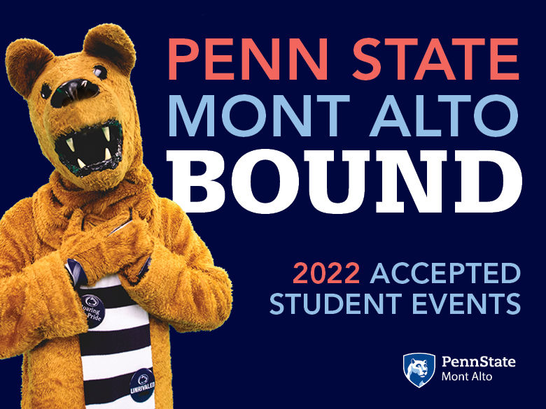 Picture of mascot with hands over heart. "PennState Mont Alto Bound. 2022 Accepted Student Events" with logo