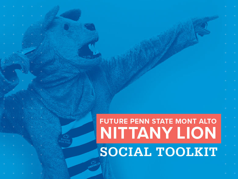 Lion Mascot pointing to the right with text "Future Penn Stat Mont Alto Nittany Lion Social Media Toolkit"