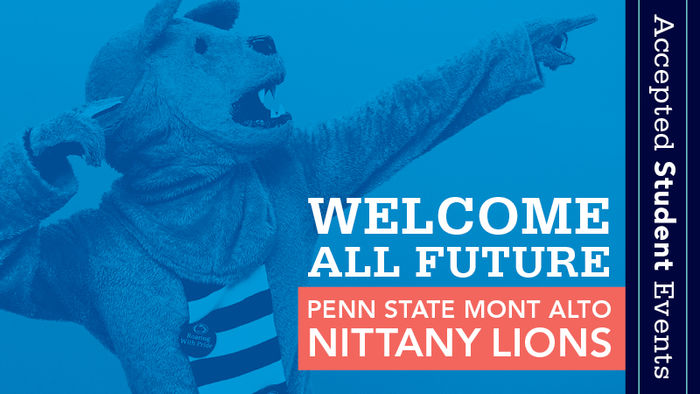 "Welcome All Future Penn State Mont Alto Nittany Lions" 