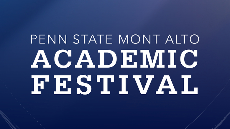 blue background with text "Penn State Mont Alto Academic Festival" 