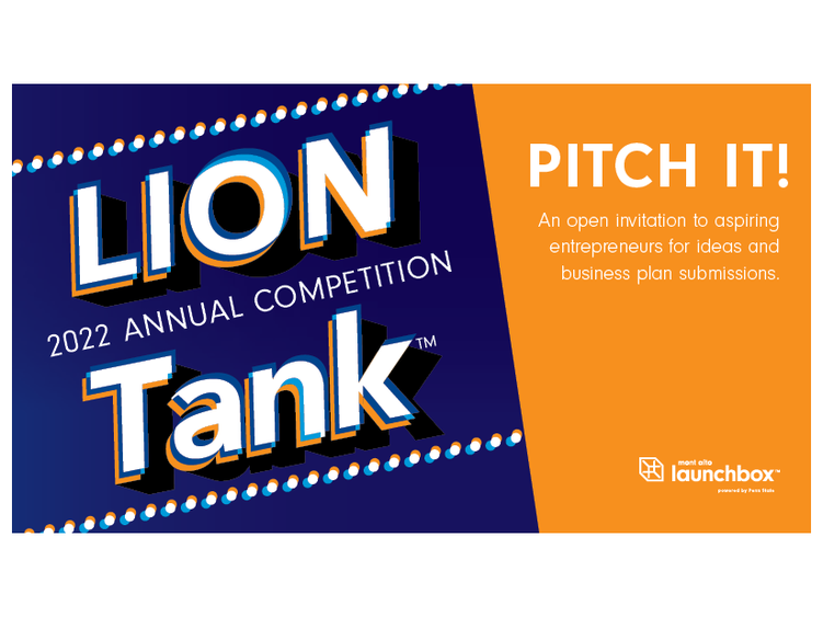 "Pitch It, an open invitation to aspiring entrepreneurs for ideas and business plan submissions. 2022 Annual LION Tank competition." 